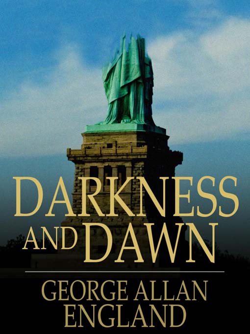 Title details for Darkness and Dawn by George Allan England - Available